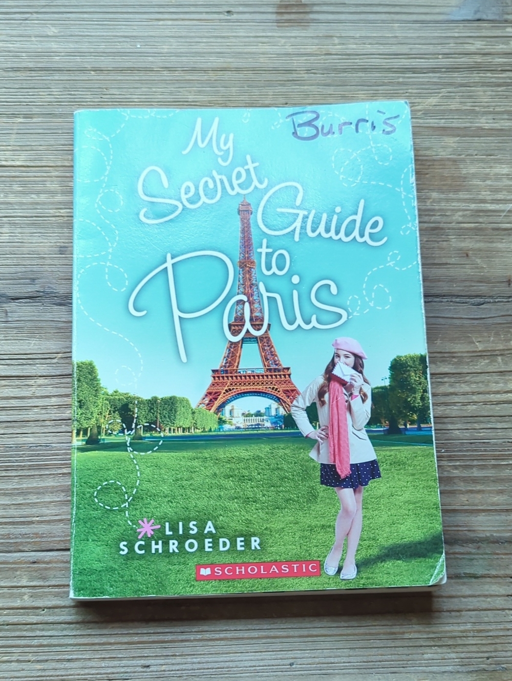 Scholastic Book "My Secret Guide To Paris" By Lisa Schroeder